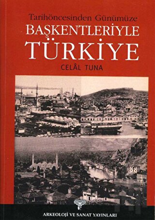 Tarih Öncesinden Günümüze Başkentleriyle Türkiye | Kitap Ambarı