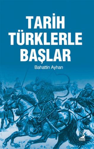 Tarih Türklerle Başlar | Kitap Ambarı