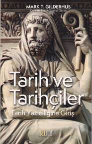 Tarih ve Tarihçiler -Tarih Yazıcılığına Giriş | Kitap Ambarı