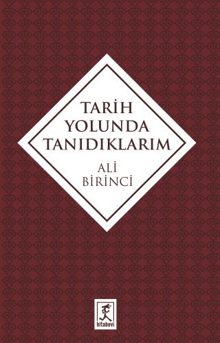 Tarih Yolunda Tanıdıklarım | Kitap Ambarı