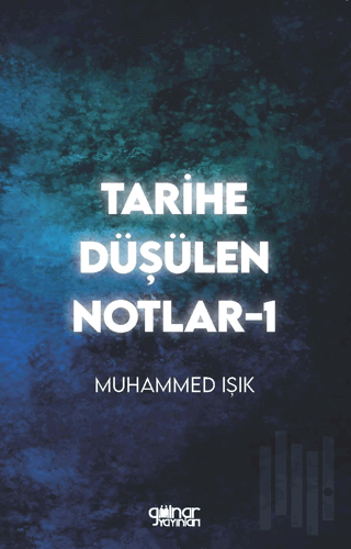 Tarihe Düşülen Notlar -1 | Kitap Ambarı