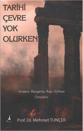 Tarihi Çevre Yok Olurken | Kitap Ambarı