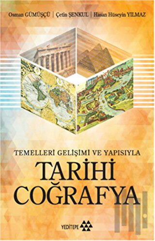 Tarihi Coğrafya: Temelleri Gelişimi ve Yapısıyla | Kitap Ambarı