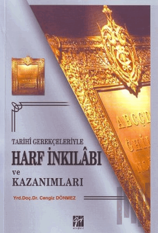 Tarihi Gerekçeleriyle Harf İnkılabı ve Kazanımları | Kitap Ambarı