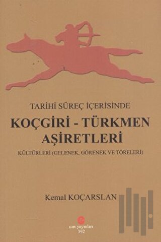 Tarihi Süreç İçerisinde Koçgiri - Türkmen Aşiretleri | Kitap Ambarı