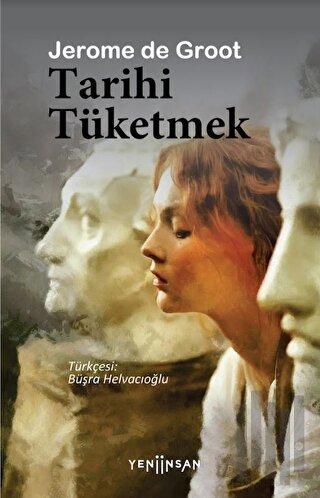 Tarihi Tüketmek | Kitap Ambarı