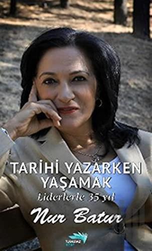 Tarihi Yazarken Yaşamak | Kitap Ambarı