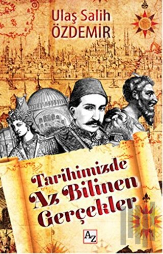 Tarihimizde Az Bilinen Gerçekler | Kitap Ambarı