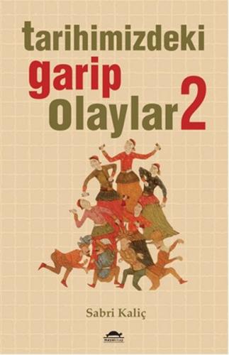 Tarihimizdeki Garip Olaylar - 2 | Kitap Ambarı