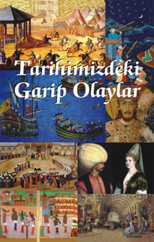 Tarihimizdeki Garip Olaylar | Kitap Ambarı