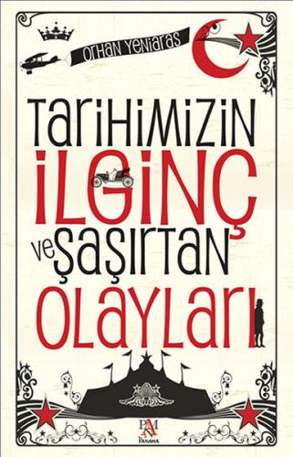 Tarihimizin İlginç ve Şaşırtan Olayları | Kitap Ambarı