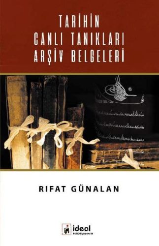 Tarihin Canlı Tanıkları Arşiv Belgeleri | Kitap Ambarı