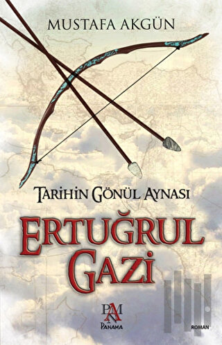 Tarihin Gönül Aynası : Ertuğrul Gazi | Kitap Ambarı