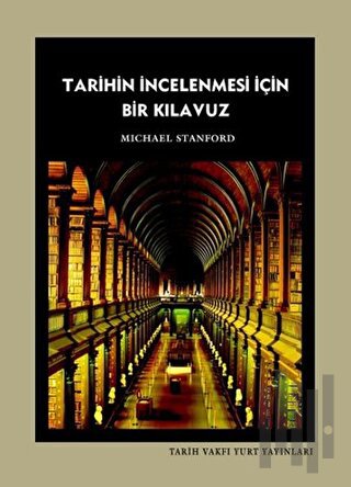 Tarihin İncelenmesi İçin Bir Kılavuz | Kitap Ambarı