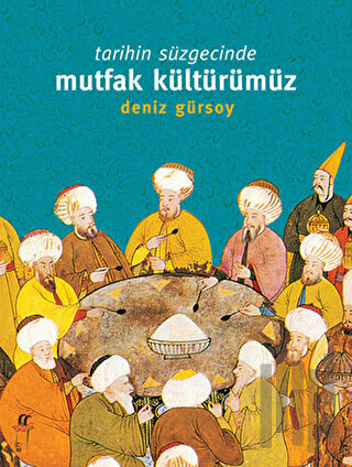 Tarihin Süzgecinde Mutfak Kültürümüz (1. Hamur) | Kitap Ambarı