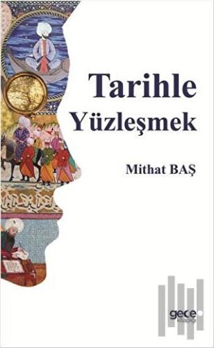 Tarihle Yüzleşmek | Kitap Ambarı