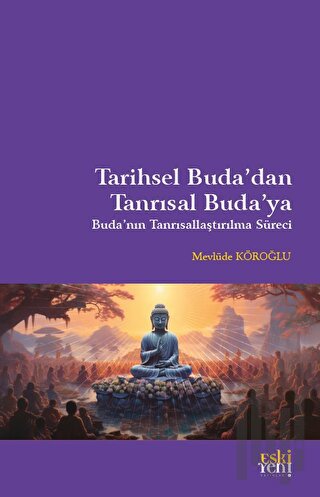 Tarihsel Buda'dan Tanrısal Buda'ya | Kitap Ambarı