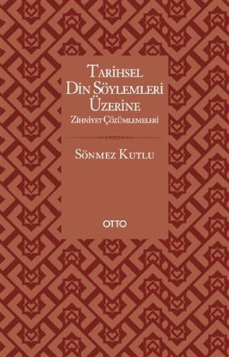 Tarihsel Din Söylemleri Üzerine Zihniyet Çözümlemeleri (Ciltli) | Kita