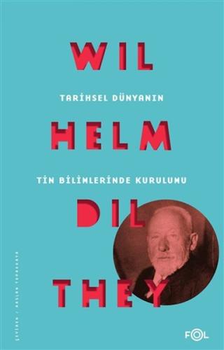 Tarihsel Dünyanın Tin Bilimlerinde Kurulumu | Kitap Ambarı