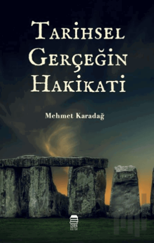 Tarihsel Gerçeğin Hakikati | Kitap Ambarı