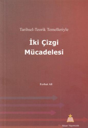 Tarihsel - Teorik Temelleriyle - İki Çizgi Mücadelesi | Kitap Ambarı