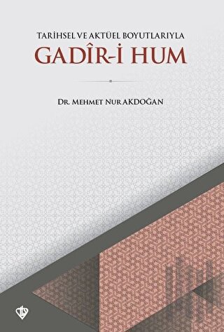 Tarihsel ve Aktüel Boyutlarıyla Gadir-i Hum | Kitap Ambarı