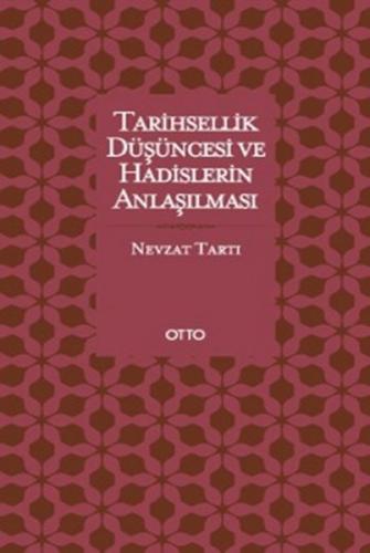 Tarihsellik Düşüncesi ve Hadislerin Anlaşılması | Kitap Ambarı