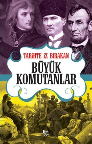 Tarihte İz Bırakan Büyük Komutanlar | Kitap Ambarı