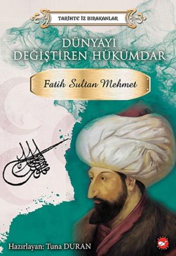 Dünyayı Değiştiren Hükümdar - Fatih Sultan Mehmet | Kitap Ambarı