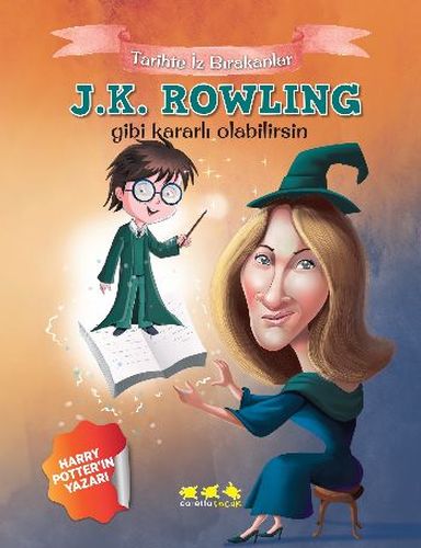 Tarihte İz Bırakanlar - J.K. Rowling Gibi Kararlı Olabilirsin | Kitap 