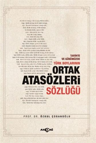 Tarihte ve Günümüzde Türk Boylarının Ortak Atasözleri Sözlüğü | Kitap 