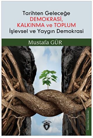 Tarihten Geleceğe Demokrasi, Kalkınma ve Toplum İşlevsel ve Yaygın Dem