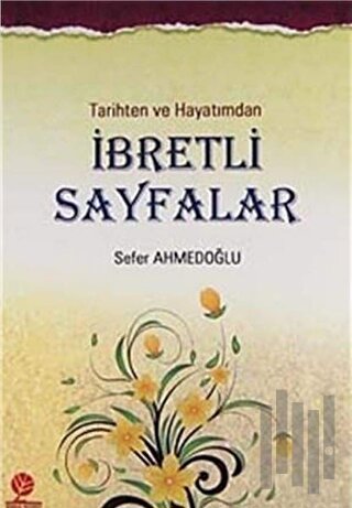 Tarihten ve Hayatımdan İbretli Sayfalar | Kitap Ambarı