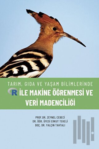 Tarım, Gıda ve Yaşam Bilimlerinde R ile Makine Öğrenmesi ve Veri Maden