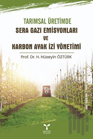 Tarımsal Üretimde Sera Gazı Emisyonları ve Karbon Ayak İzi Yönetimi | 