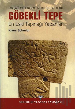 Taş Çağı Avcılarının Gizemli Kutsal Alanı Göbekli Tepe - En Eski Tapın