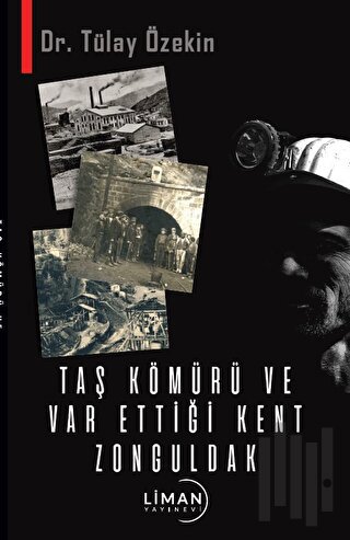 Taş Kömürü ve Var Ettiği Kent Zonguldak | Kitap Ambarı