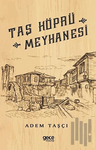 Taş Köprü Meyhanesi | Kitap Ambarı