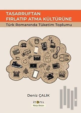 Tasarruftan Fırlatıp Atma Kültürüne | Kitap Ambarı