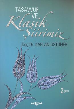 Tasavvuf ve Klasik Şiirimiz (14. ve 15. yy. Divanlarına Göre) | Kitap 