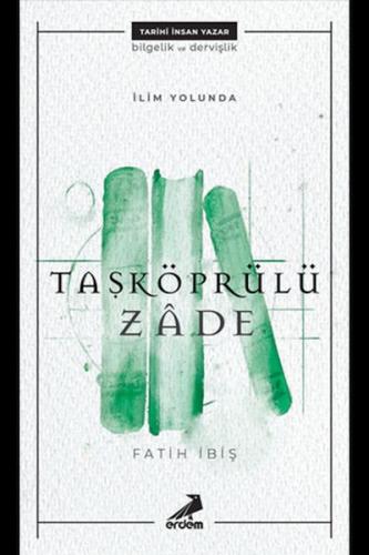 İlim Yolunda: Taşköprülüzade | Kitap Ambarı