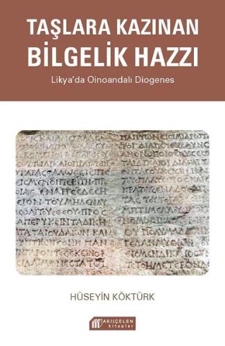 Taşlara Kazınan Bilgelik Hazzı - Likya’da Oinoandalı Diogenes | Kitap 