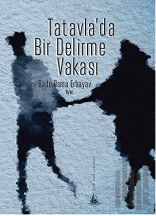 Tatavla’da Bir Delirme Vakası | Kitap Ambarı