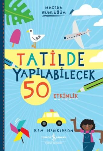 Tatilde Yapılabilecek 50 Etkinlik - Macera Günlüğüm | Kitap Ambarı