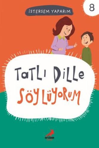 Tatlı Dille Söylüyorum - İstersem Yaparım Dizisi | Kitap Ambarı