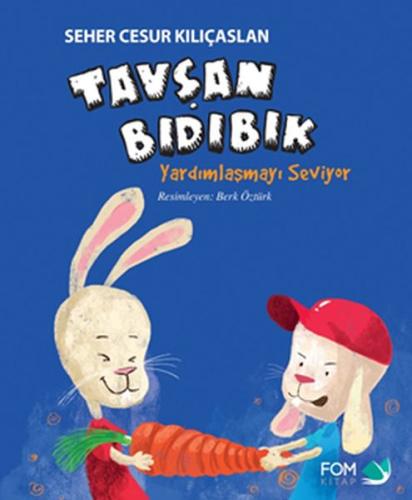 Tavşan Bıdıbık Yardımlaşmayı Seviyor | Kitap Ambarı