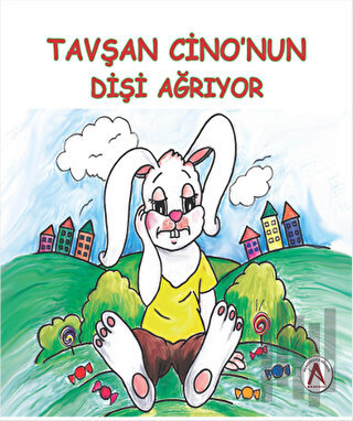 Tavşan Cino'nun Dişi Ağrıyor (Ciltli) | Kitap Ambarı