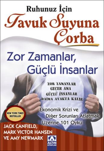 Ruhunuz İçin Tavuk Suyuna Çorba: Zor Zamanlar, Güçlü İnsanlar | Kitap 