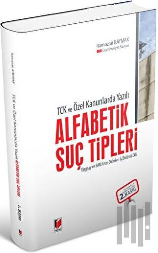 TCK ve Özel Kanunlarda Yazılı Alfabetik Suç Tipleri | Kitap Ambarı