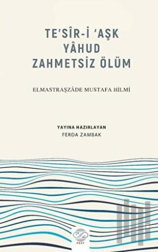 Te’sir-İ ‘Aşk Yahud Zahmetsiz Ölüm | Kitap Ambarı